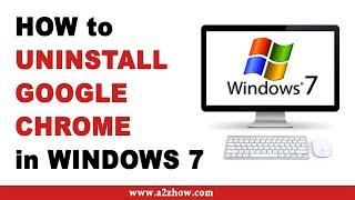 How to Uninstall Google Chrome On Windows 7