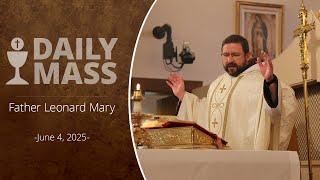 Catholic Daily Mass - Daily TV Mass - June 4, 2025