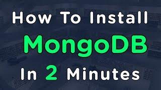 How To Install MongoDB In 2 Minutes