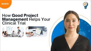 How Good Project Management Helps Your Clinical Trial!