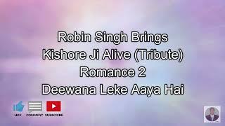 Robin SinghTribute To Kishore Kumar Romance 2 - Deewana Leke Aaya Hai -  Recorded At VRS Studio