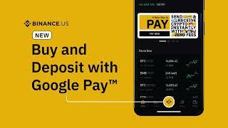 Binance.US | Introducing Buy & Deposit With Google Pay