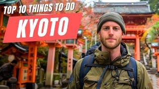 Top 10 Things to Do in Kyoto in 2024 | Ultimate Japan Travel Guide