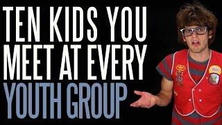 Ten Kids You Meet at Every Youth Group