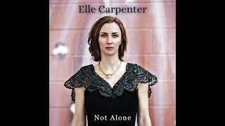 "Not Alone" original song by Elle Carpenter