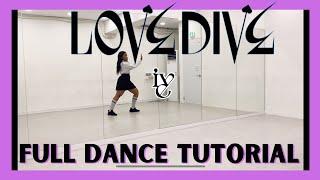 IVE 아이브 'LOVE DIVE' - FULL DANCE TUTORIAL