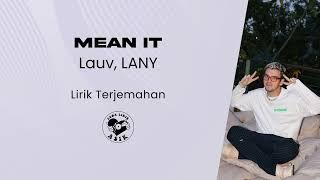 Lauv, LANY - Mean It (Lirik Lagu Terjemahan)