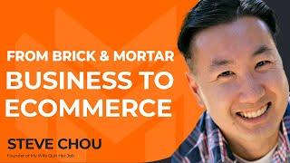 How to Transition to Ecommerce With Steve Chou of My Wife Quit Her Job