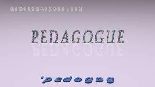 pedagogue - pronunciation