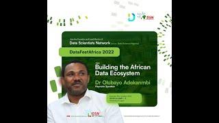 Building the Africa Data Ecosystem by Dr Bayo Adekanmbi at DataFestAfrica