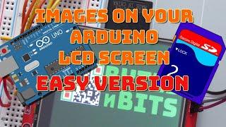 How to Display Images on your Arduino SPI LCD Screen - Easy Version!