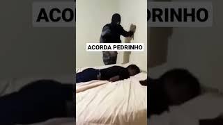 Como acorda o Pedrinho da maneira correta #memes #policia  #videoengraçado #engraçado #bandido