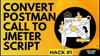 Postman to Jmeter- How to Conver Postman Call to JMETER script!! JMETER!! POSTMAN!! Hack #1