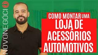 Como Montar Uma Loja de Acessórios Automotivos