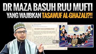 DR MAZA BASUH RUU MUFTI YANG WAJIBKAN TASAWUF AL-GHAZALI