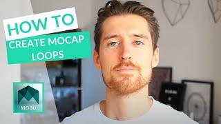 How to CREATE LOOPS using MOTION CAPTURE and Motionbuilder - 3 methods