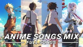 ANIME SONGS MIX | FULL SONGS! ⏱️