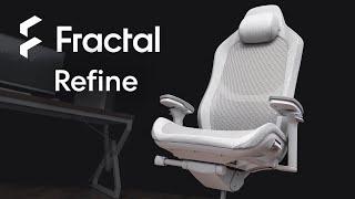 The CHAIR we've been waiting for! Fractal Refine