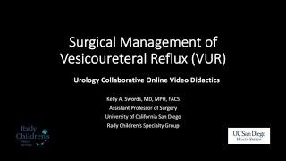 5.28.2020 Urology COViD Didactics - Surgical Management of Vesicoureteral Reflux (VUR)