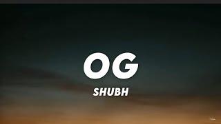 OG - Shubh (Lyrics)  Lyrics Cloud