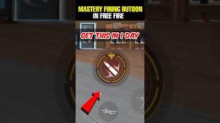 How To Get Mastery Firing Button In Free Fire  #freefire #freefireshorts #ffshorts