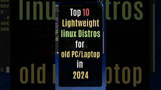 Top 10 Lightweight Linux Distros for your Old Laptop/PC in 2024 #lightweight #linux