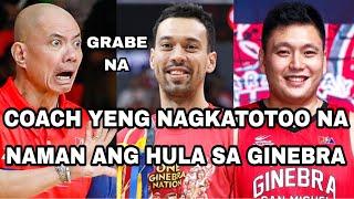 COACH YENG NAGKATOTOO NA NAMAN ANG HULA SA GINEBRA