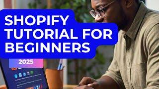 Shopify Tutorial for Beginners: How to Start & Grow Your Online Store