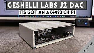 Geshelli Labs J2 DAC - It has an AK4493 Chip!