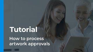 How to process artwork approvals - Tutorial