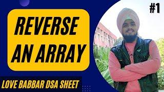 Q1: Reverse an array || love babbar dsa sheet || dsa busted love babbar