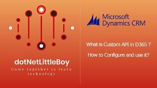 What is Custom API in Dynamics 365? How to configure and use ? Demo on Custom API