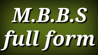 MBBS full form || MBBS || full form || MBBS meaning