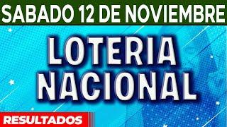 Resultado del sorteo Loteria Nacional del Sábado 12 de Noviembre del 2022.