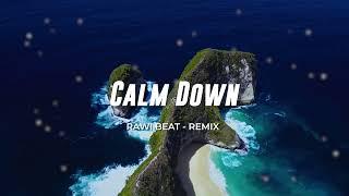 SLOW REMIX !!!  - CALM DOWN - RAWI BEAT