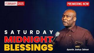 SATURDAY MIDNIGHT BLESSINGS, 8TH FEBRUARY 2025 - Apostle Joshua Selman Good Word