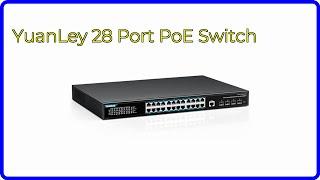 REVIEW (2024): YuanLey 28 Port PoE Switch. ESSENTIAL details.