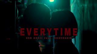 VAN AXXEL - EVERYTIME Feat. SILVERSKIN (Official Music Video)