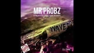 Mr.Probz - ( D'BOYz_DJ-PRAVISH-ZINE)_Dirty_Bootleg PREVIEW