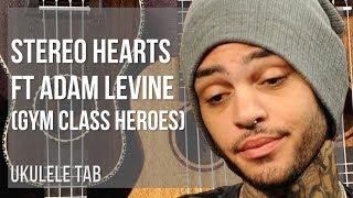 Ukulele Tab: How to play Stereo Hearts ft Adam Levine by Gym Class Heroes