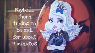 Faybelle Thorn trying to be EVIL for about 9 minutes