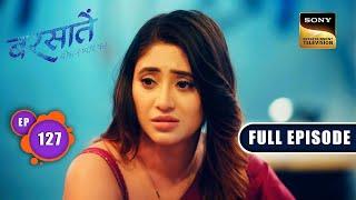 Aradhana का भरोसा | Barsatein - Mausam Pyaar Ka | Ep 127 | Full Episode | 2 Jan 2024