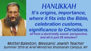 Hanukkah: Origins, Importance, Celebration, Christian connection. Mottel Baleston Messianic Jewish