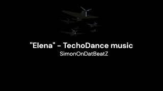 Elena  - TechnoDance Song  - SimonOnDatBeatZ