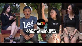 KORUPTOR TEU SEBEUH - SEBEUH NGADAHAR DUIT RAKYAT || BODOR SUNDA ABDITV CHANNEL