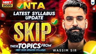  NEET 2025: Skip These Topics NOW From NTA’s Latest Syllabus Update | Wassim Bhat