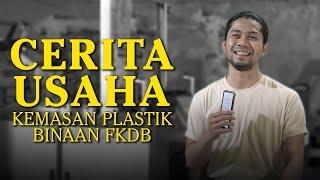 Cerita Usaha Kemasan Plastik Binaan FKDB