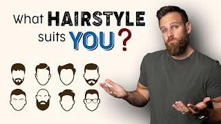 How to CHOOSE the RIGHT HAIRSTYLE for MEN