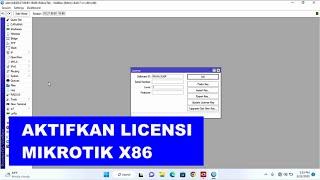 Cara aktifkan licensi mikrotik x86