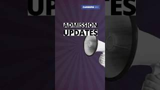 Admission Updates : Careers360 #Careers360 #Counselling #Careercounselling, #trendingreels #trending